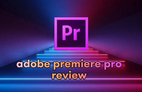 Medalla limpiar Locura Adobe Premiere Pro 2022 Review: The Superb Video Editing Tool