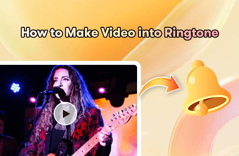 How to Make Video into Ringtone