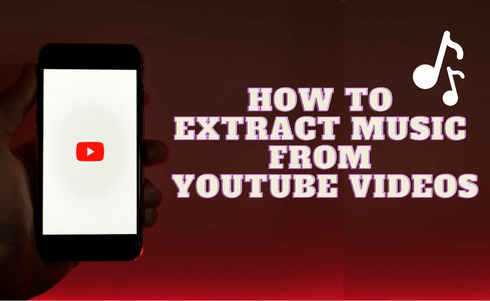 How to Extract Music from YouTube Videos